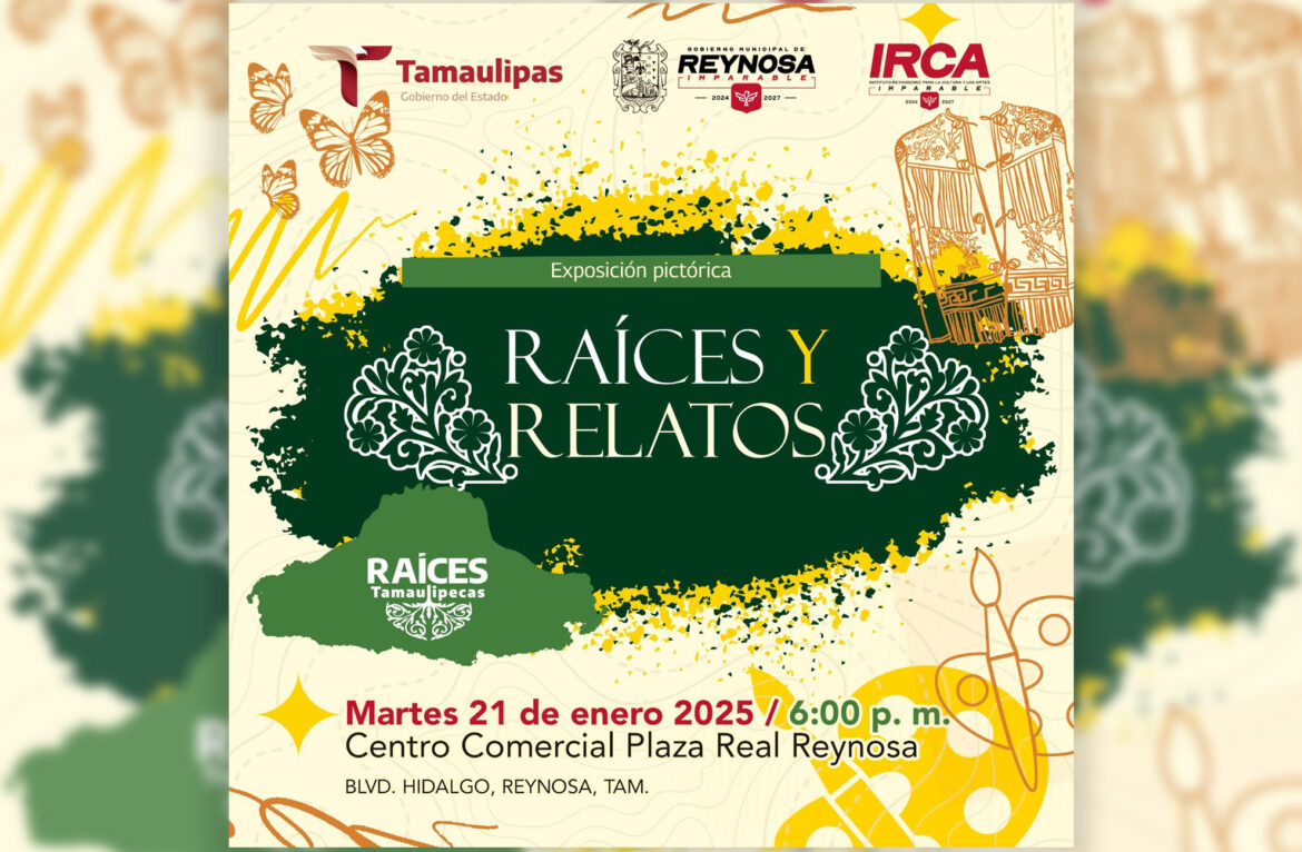 Celebra Gobierno de Carlos Peña Ortiz la identidad de Tamaulipas con la exposición “Raíces y Relatos”