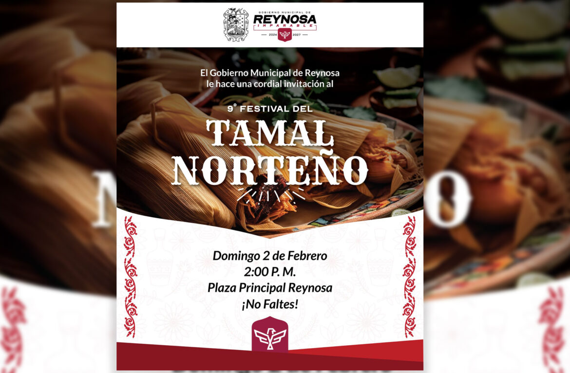 Disfrutarán reynosenses Imparable Noveno Festival del Tamal Norteño