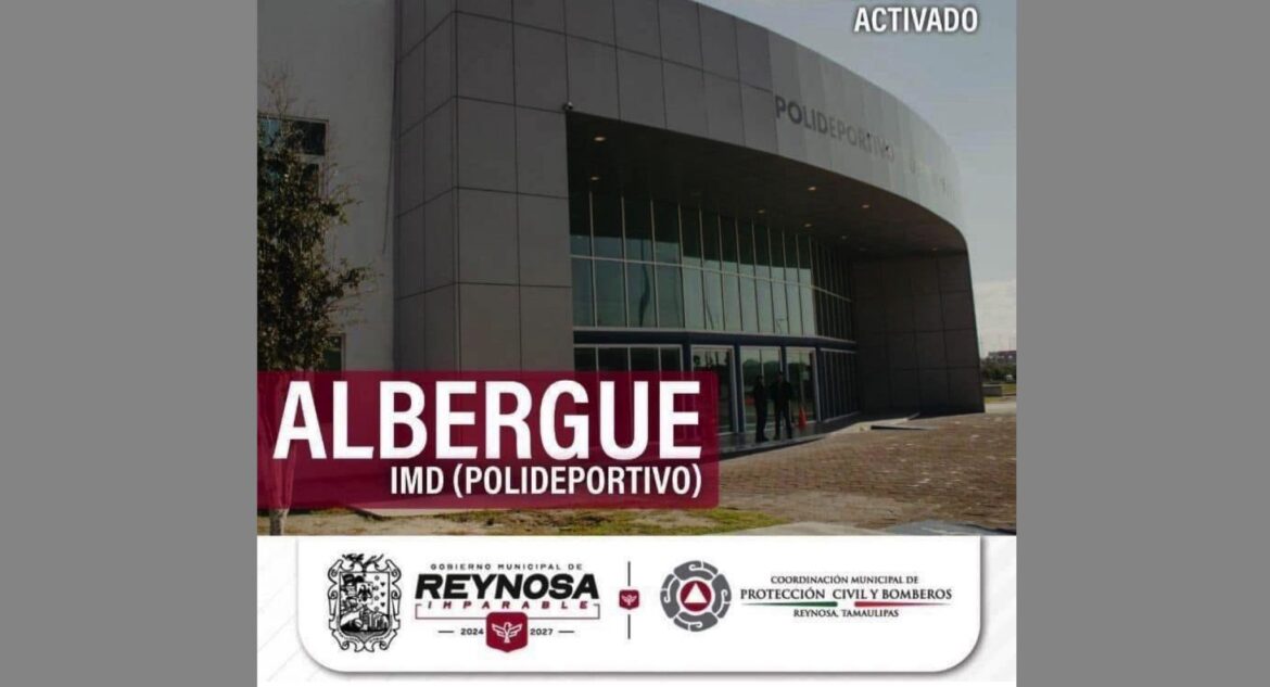 Dispone Gobierno Municipal Albergue Temporal en el Polideportivo Reynosa