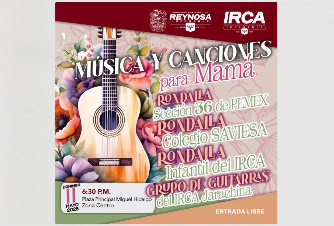 Presenta Gobierno de Carlos Peña Ortiz programa artístico en honor a las madres reynosenses.