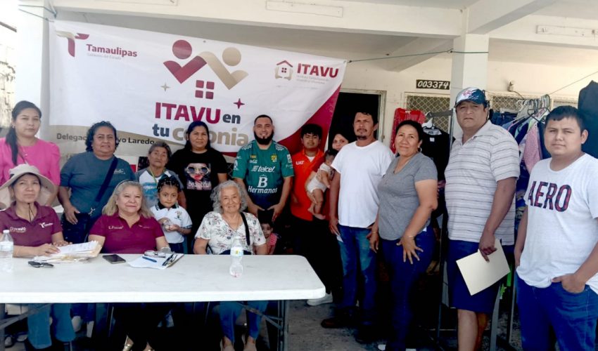GARANTIZA ITAVU ACCESO JUSTO A TERRENOS Y VIVIENDAS PARA FAMILIAS TAMAULIPECAS